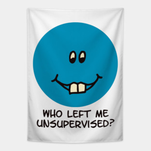 Goofy Blue Face with Who Left Me Unsupervised Quote Tapestry
