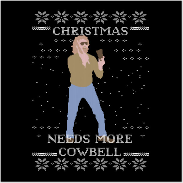 Christmas Needs More Cowbell Wall Art by Shit Post Hero