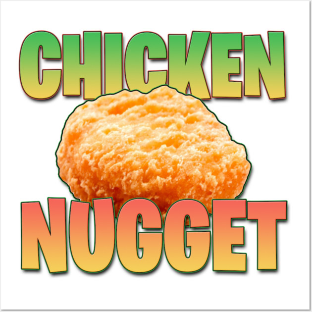 Chicken Nugget Funny Food Meme Wall Art by Shit Post Hero