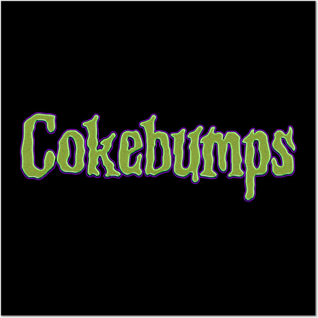 Cokebumps Horror Parody Wall Art by Shit Post Hero