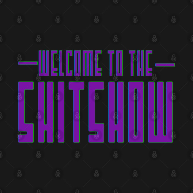 Welcome to the Shitshow by Shit Post Hero