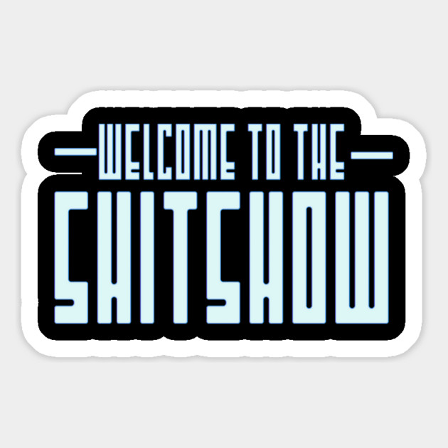 Welcome to the Shitshow Magnet by Shit Post Hero