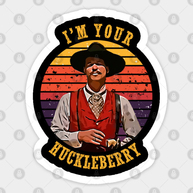 I’m Your Huckleberry Sticker by Shit Post Hero