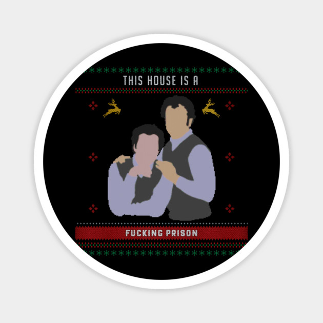 Step Brothers Christmas – “This House is a F*ing Prison” Magnet by Shit Post Hero
