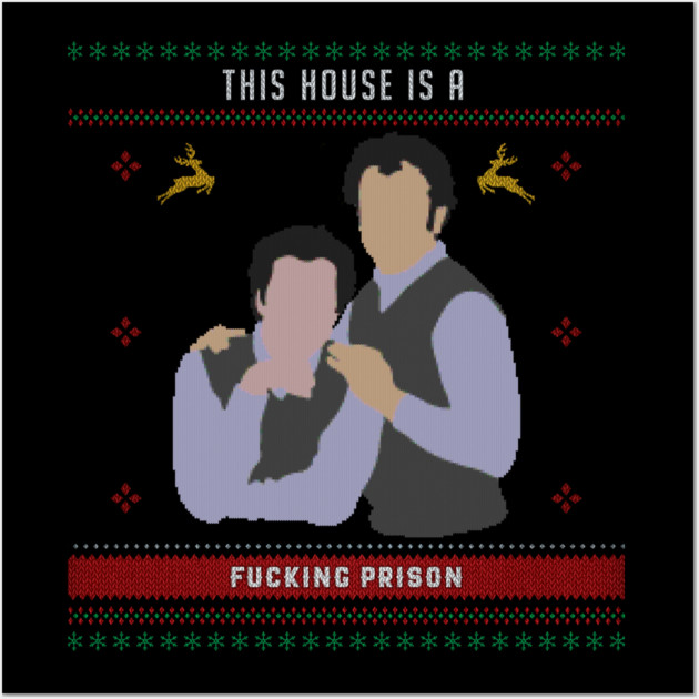 Step Brothers Christmas – “This House is a F*ing Prison” Wall Art by Shit Post Hero