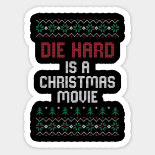 Die Hard Is a Christmas Movie Sticker