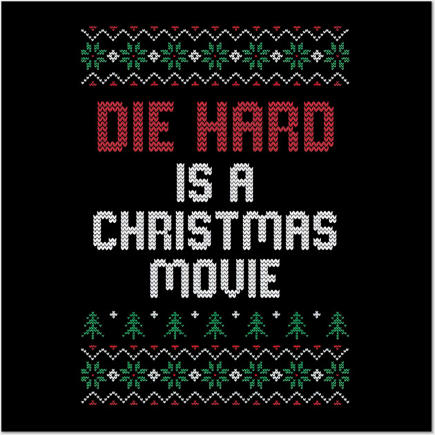 Die Hard Is a Christmas Movie Wall Art by Shit Post Hero