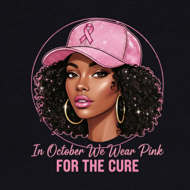 Melanin-Beauty-in-Pink–October-Breast-Cancer-Awareness by ArtistTee ⭐⭐⭐⭐⭐