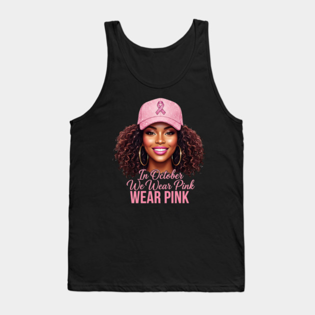 We-Wear-Pink-in-October–Black-Woman-Support-Hope-Ribbon Tank Top by ArtistTee ⭐⭐⭐⭐⭐
