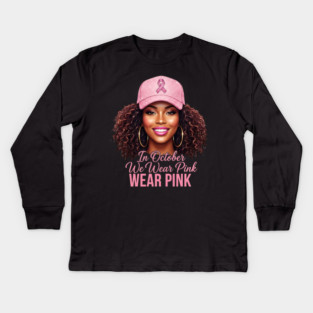We-Wear-Pink-in-October–Black-Woman-Support-Hope-Ribbon Kids Long Sleeve T-Shirt