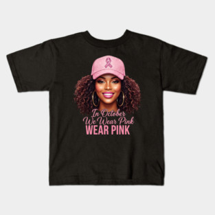 We-Wear-Pink-in-October–Black-Woman-Support-Hope-Ribbon Kids T-Shirt