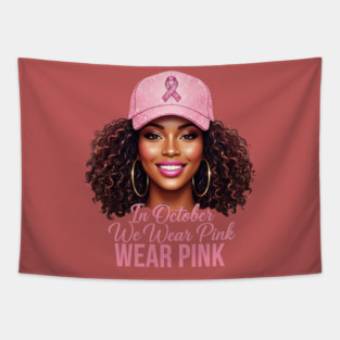 We-Wear-Pink-in-October–Black-Woman-Support-Hope-Ribbon Tapestry