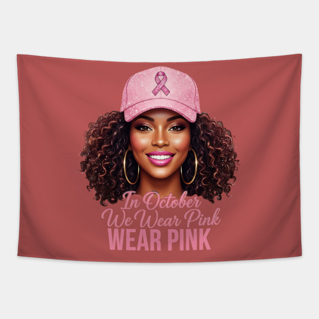 We-Wear-Pink-in-October–Black-Woman-Support-Hope-Ribbon Tapestry by ArtistTee ⭐⭐⭐⭐⭐