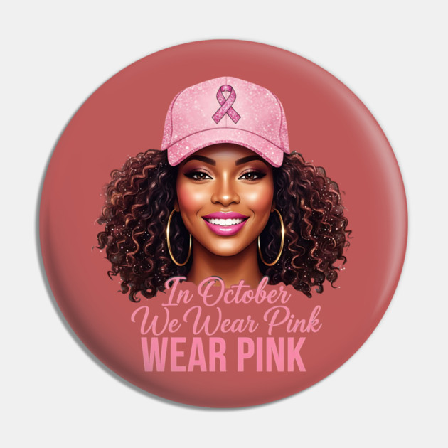 We-Wear-Pink-in-October–Black-Woman-Support-Hope-Ribbon Pin by ArtistTee ⭐⭐⭐⭐⭐