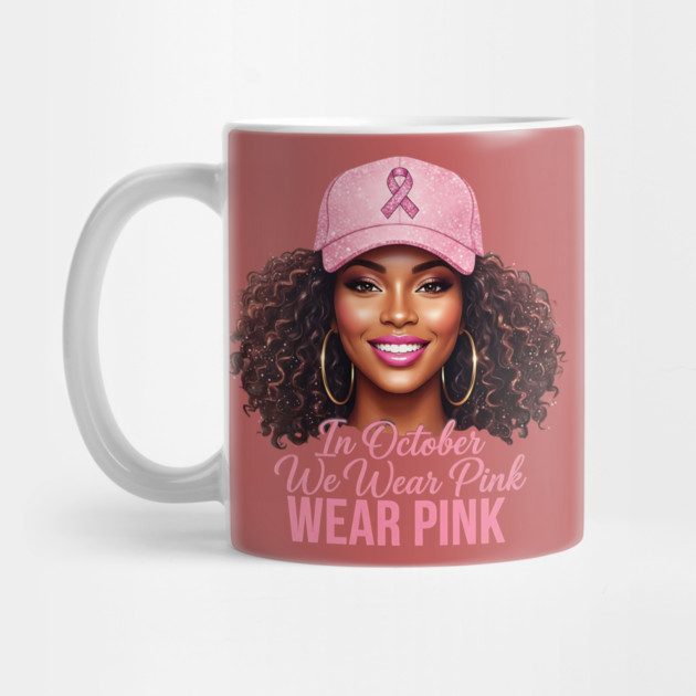 We-Wear-Pink-in-October–Black-Woman-Support-Hope-Ribbon by ArtistTee ⭐⭐⭐⭐⭐