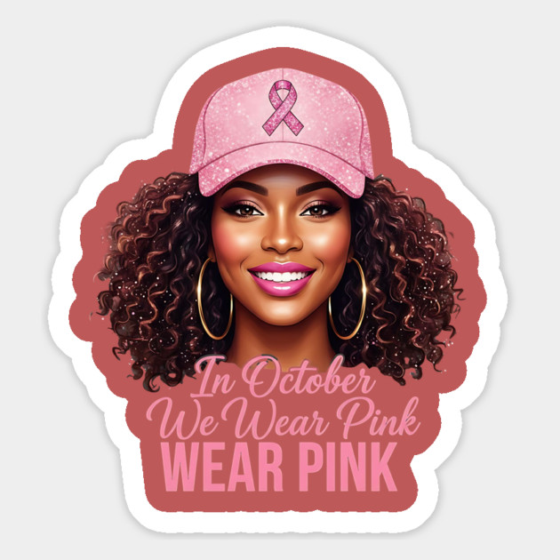 We-Wear-Pink-in-October–Black-Woman-Support-Hope-Ribbon Magnet by ArtistTee ⭐⭐⭐⭐⭐