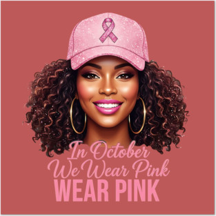 We-Wear-Pink-in-October–Black-Woman-Support-Hope-Ribbon Posters and Art