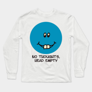 Goofy Blue Face with No Thoughts Head Empty Quote Long Sleeve T-Shirt