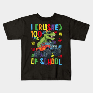 I Crushed 100 Days Of School Dinosaur Monster Truck Kids T-Shirt