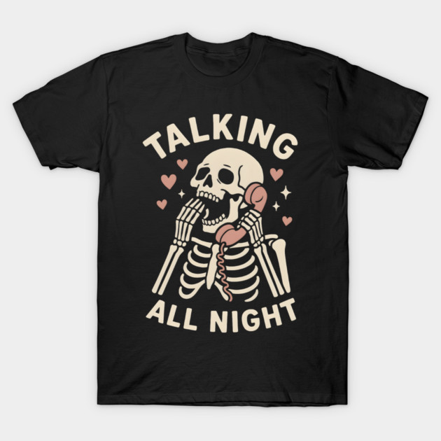 Talking All Night – Cute Skeleton Love & Halloween Graphic T-Shirt by MakerMind8.2