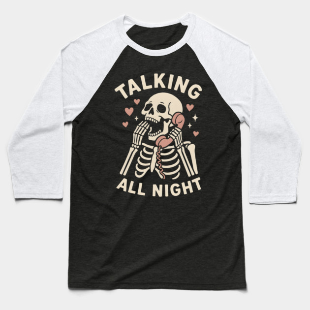 Talking All Night – Cute Skeleton Love & Halloween Graphic Baseball T-Shirt by MakerMind8.2