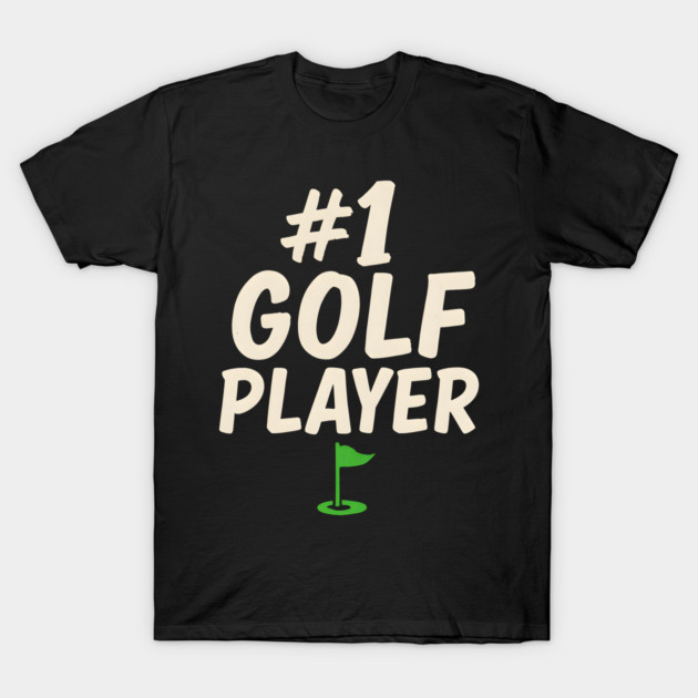 #1 Golf Player Graphic – Sports Gift for Golfers & Athletes T-Shirt by MakerMind8.2
