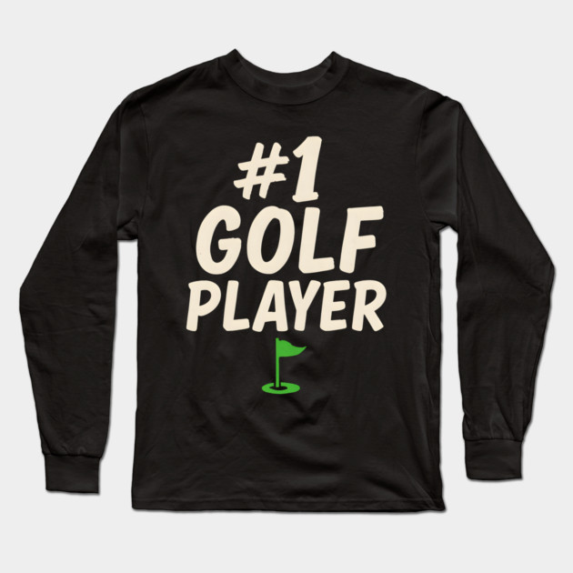 #1 Golf Player Graphic – Sports Gift for Golfers & Athletes Long Sleeve T-Shirt by MakerMind8.2