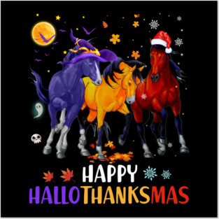 Happy Hallothanksmas Horse Halloween Thanksgiving Christmas Posters and Art