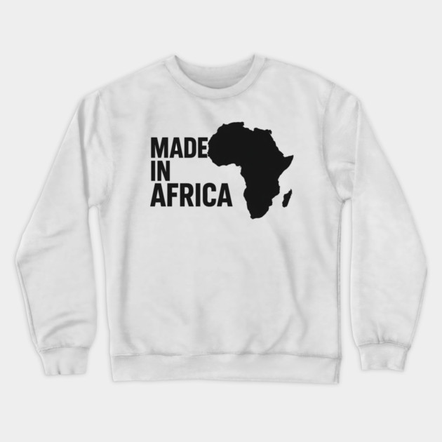 Made In Africa Crewneck Sweatshirt by Adwoa's Store