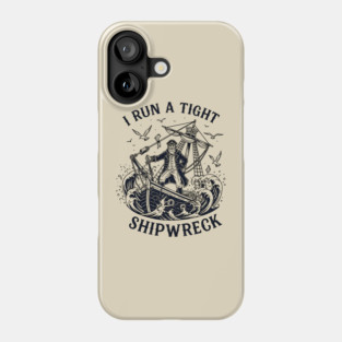 i-run-a-tight-shipwreck Phone Case
