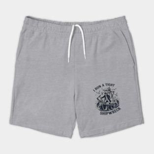 i-run-a-tight-shipwreck Shorts
