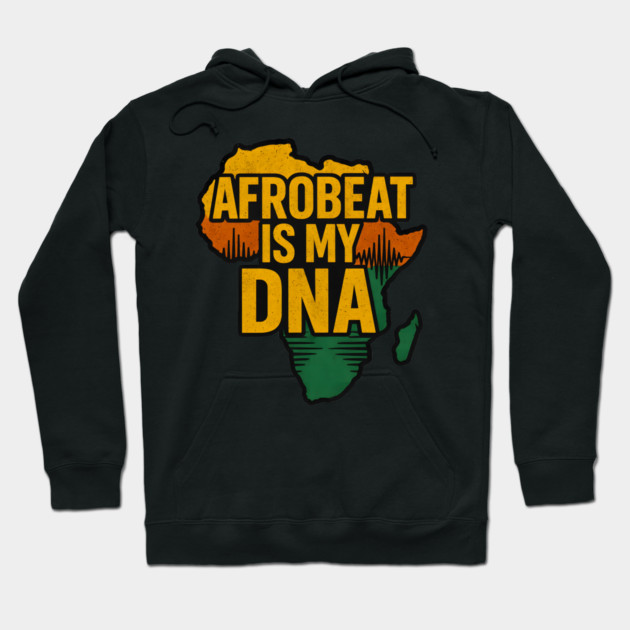 Afrobeat Is My DNA Hoodie by Adwoa's Store