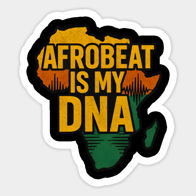 Afrobeat Is My DNA Magnet by Adwoa's Store