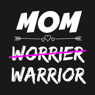 Mom Warrior T-Shirt