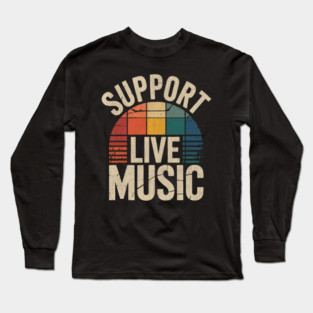 Support-Live-Music Long Sleeve T-Shirt
