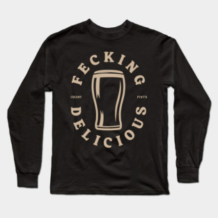 Fecking Delicious Long Sleeve T-Shirt