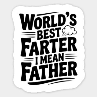 World’s Best Farter I Mean Father Magnet