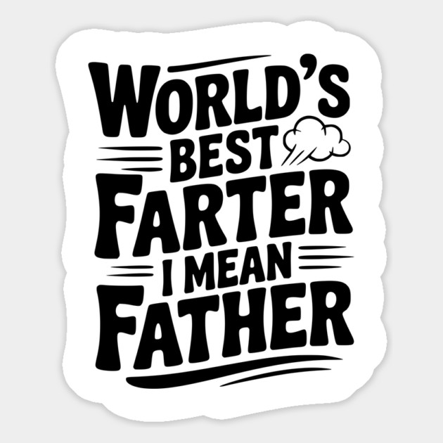 World’s Best Farter I Mean Father Magnet by Frank Ring