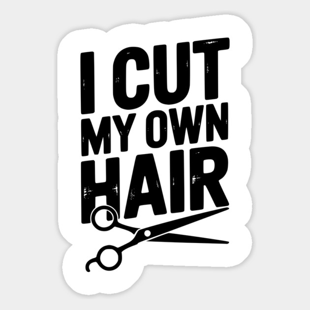 I Cut My Own Hair Magnet by Frank Ring