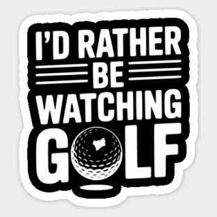 I’d Rather Be Watching Golf Magnet