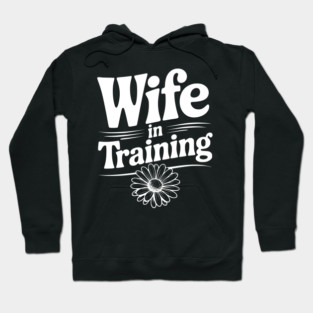 Wife in Training Hoodie