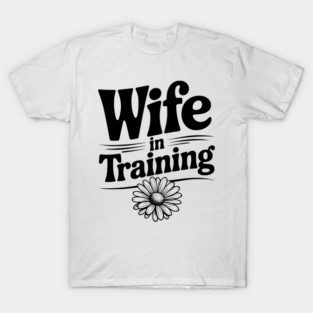 Wife in Training T-Shirt