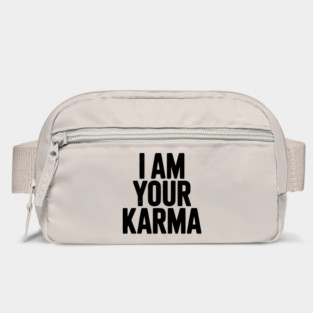 I Am Your Karma Bag
