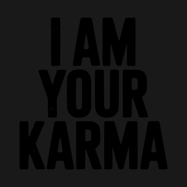 I Am Your Karma by Frank Ring