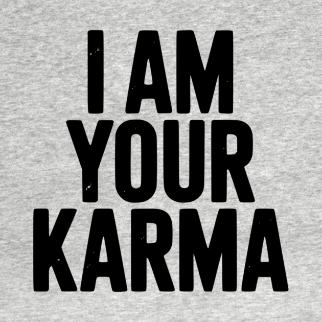 I Am Your Karma by Frank Ring