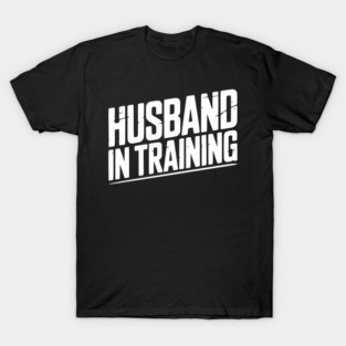 Husband in Training T-Shirt