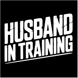 Husband in Training Posters and Art
