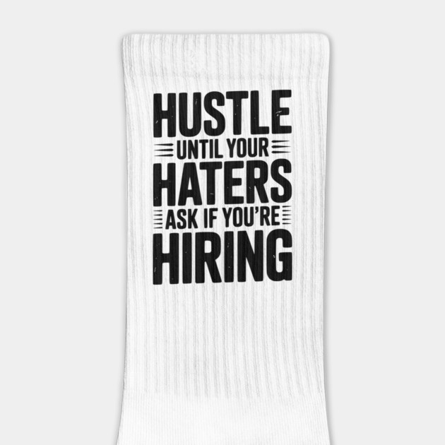 Hustle Until Your Haters Ask if You’re Hiring by Frank Ring