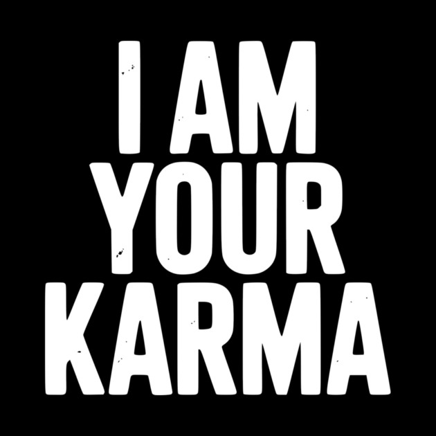 I Am Your Karma by Frank Ring
