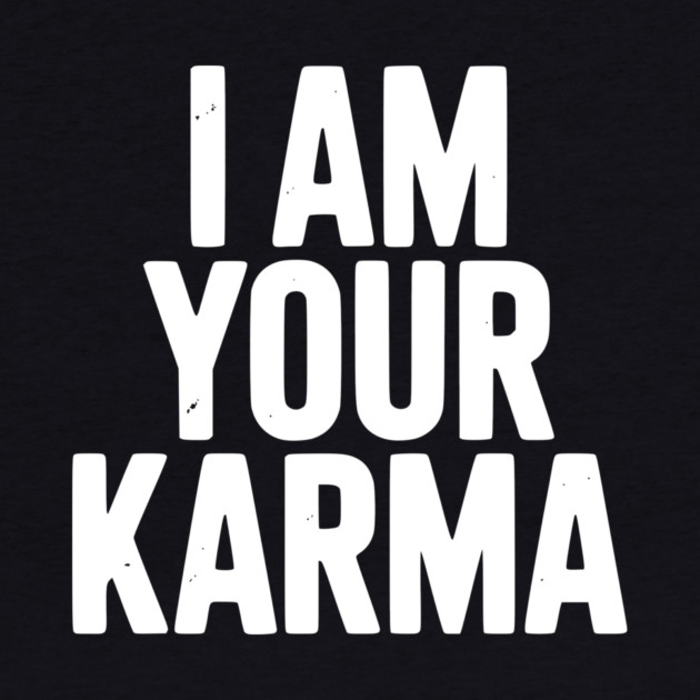 I Am Your Karma by Frank Ring